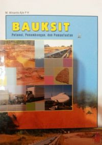 Image of BAUKSIT Potensi, Penambangan, dan Pemanfaatan
