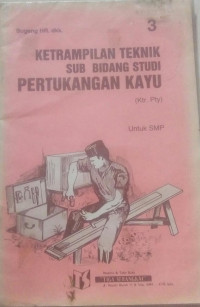 Image of KETERAMPILAN TEKNIK SUB BIDANG STUDI PERTUKANGAN KAYU