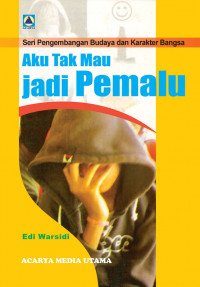 Image of AKU TAK MAU JADI PEMALU