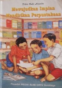 Image of MEWUJUDKAN IMPIAN MENDIRIKAN PERPUSTAKAAN