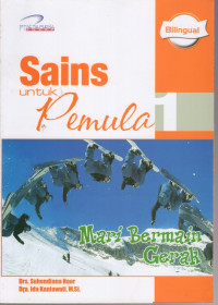 Image of Sains Untuk Pemula 1: Mari Bermain Gerak