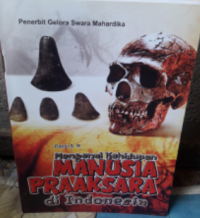 Image of MENGENAL KEHIDUPAN MANUSIA PRAAKSARA DI INDONESIA