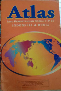 Image of ATLAS ILMU PENGETAHUAN SOSIAL (IPS) INDONESIA & DUNIA