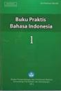 Image of BUKU PRAKTIS BAHASA INDONESIA JILID 1 EDISI KEDUA CETAKAN KETUJUH