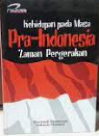 Image of KEHIDUPAN PADA MASA PRA-INDONESIA ZAMAN PERGERAKAN
