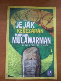 Image of JEJAK KEBESARAN MAHARAJA MULAWARMAN