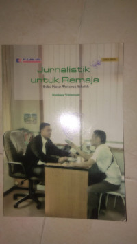 Image of JURNALISTIK UNTUK REMAJA (buku pintar wartawan sekolah)