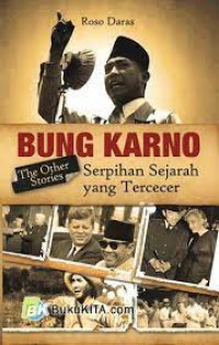 Image of BUNG KARNO THE OTHER STORIES SERPIHAN SEJARAH YANG TERCECER