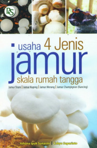 Image of Usaha 4 Jenis Jamur skala rumah tangga
